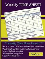 Weekly Time Sheet Series 4: Weekly Time Log/Employee Logbook/Time Sheet log/Payroll Sheets (Time Sheet Logbooks) 198385557X Book Cover