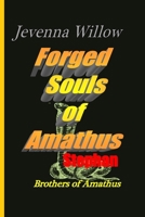 Forged Souls of Amathus: Stephan 1722182830 Book Cover