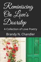 Reminiscing on Love's Doorstep: A Collection of Love Poetry 172391178X Book Cover