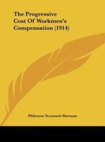 The Progressive Cost Of Workmen's Compensation 1346572550 Book Cover