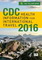 CDC Health Information for International Travel 2016 0199379157 Book Cover