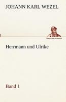 Herrmann Und Ulrike: Ein Roman, Volume 1... 3842416687 Book Cover