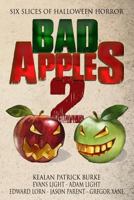 Bad Apples 2: Six Slices of Halloween Horror 1517630576 Book Cover