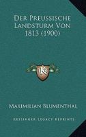 Der Preussische Landsturm Von 1813 (1900) 1160070881 Book Cover