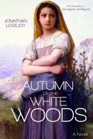 Autumn of the White Woods 0692359117 Book Cover