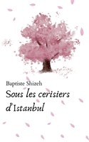Sous les cerisiers d'Istanbul (French Edition) 2322505080 Book Cover