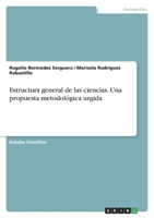 Estructura general de las ciencias. Una propuesta metodológica urgida 3346580504 Book Cover