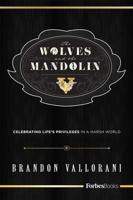 The Wolves and the Mandolin: Celebrating Life's Privileges in a Harsh World 0998365572 Book Cover
