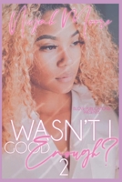 Wasn't I Good Enough?: Part 2 B0898ZY2ZB Book Cover