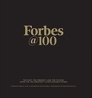 Forbes@100: The Past, The Present--And The Future, From The 100 Greatest Living Business Minds 1946633224 Book Cover