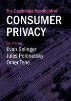 The Cambridge Handbook of Consumer Privacy 1108971466 Book Cover