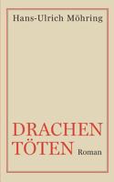 Drachen töten: Roman 3746941075 Book Cover