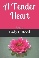 A Tender Heart: Poetry B08FP7Q6CL Book Cover