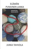 Elämän Punainen Lanka: Havaintoja Maailmasta 1792914660 Book Cover