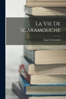 La Vie De Scaramouche 1018471812 Book Cover
