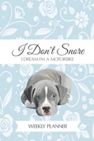 I Don't Snore I Dream I'm A Motorbike: Funny Staffordshire Bull Terrier Lovers 2020 Planner - Staffy Daily Planner And Weekly Planner With Yearly Calendar - For A More Organized Year 1677684224 Book Cover