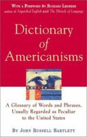 Dictionary of Americanisms: A Glossary of Words and Phrases, Usually Regarded as Peculiar to the United States 047122877X Book Cover