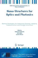 Nano-Structures for Optics and Photonics: Optical Strategies for Enhancing Sensing, Imaging, Communication and Energy Conversion 9401791325 Book Cover