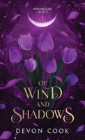 Of Wind and Shadows (Windbound Legacy) B0FF7QFF4G Book Cover