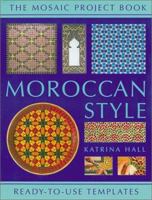 Moroccan Style: Mosaic Project Book 1853918148 Book Cover
