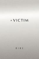 A Victim 1456856898 Book Cover