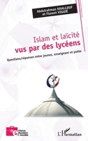 Islam et laïcité vus par des lycéens: Questions/réponses entre jeunes, enseignant et poète (Enfance Éducation Et Société) (French Edition) 2343253692 Book Cover