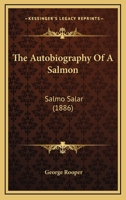 The Autobiography of the Late Salmo Salar, Esq. 3744752305 Book Cover