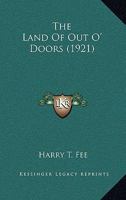 The Land Of Out O' Doors (1921) 0548680949 Book Cover