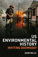 Us Environmental History: Inviting Doomsday 0748622632 Book Cover