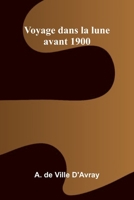 Voyage dans la lune avant 1900 (French Edition) 9368395829 Book Cover