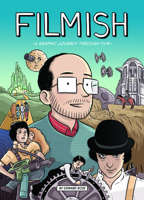 Filmish: A Graphic Journey Through Film 1910593036 Book Cover