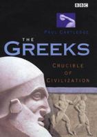 The Greeks: Crucible of Civilization 0563537647 Book Cover