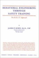 Behavioral Engineering Through Safety Training: The B.E.S.T. Approach 0398054347 Book Cover