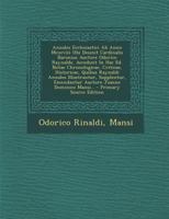 Annales Ecclesiastici Ab Anno Mcxcviii Ubi Desinit Cardinalis Baronius Auctore Odorico Raynaldo. Accedunt In Hac Ed. Notae Chronologicae, Criticae, Historicae, Quibus Raynaldi Annales Illustrantur, Su 1293193674 Book Cover