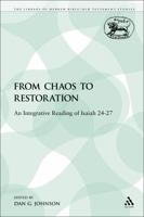 From Chaos to Restoration: An Integrative Reading of Isaiah 24-27 (Journal for the Study of the New Testament Supplement) 0567069826 Book Cover