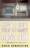 How to Cope When the Money Runs Out 0862417333 Book Cover
