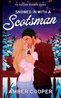 Snowed in with a Scotsman: A Scottish, forced proximity, small town, Christmas, winter romance. (The Butlers' Romance Series 2) 1738575128 Book Cover
