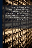Index Verborum Ac Phrasium Luciani, Sive Lexicon Lucianeum Ad Editiones Omnes, Maxime Novissimam Wetstenianam Concinnatum A Car. Conr. Reitzio... 1024744922 Book Cover