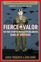 Fierce Valor: The True Story of Ronald Speirs and his Band of Brothers 1684514037 Book Cover