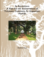 In Reverence: A Plan for the Preservation of Tolomato Cemetery, St. Augustine, Florida 0557864526 Book Cover