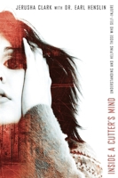 Inside a Cutter's Mind: Understanding And Helping Those Who Self-injure 1600060544 Book Cover