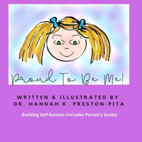 Proud To Be Me!: Building Self-Esteem (Includes a Parent's Guide) B088N5HQCB Book Cover