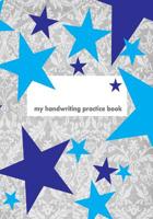 My Handwriting Practice Book: 7x10 notebook with 100 pages of white paper, with guide lines to practice handwriting! 1097762157 Book Cover