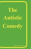 The Autistic Comedy 1450758886 Book Cover