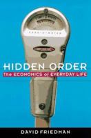 Hidden Order: The Economics of Everyday Life 0887307507 Book Cover
