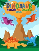 Dinosaurs activity book and coloring: More 100 Stickers, coloring pages and Puzzle Funny and More activity Dinosaurs, Ultimate Sticker Collection B08NDT5KJG Book Cover