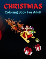 Christmas Coloring Book For Adult: The Perfect Winter Coloring Companion For Seniors, Beginners & Anyone Who Enjoys Easy Coloring B08NDRB8DN Book Cover