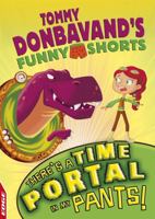 EDGE: Tommy Donbavand's Funny Shorts: There's A Time Portal In My Pants! 1445153904 Book Cover