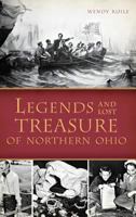 Legends and Lost Treasure of Northern Ohio 1626192405 Book Cover
