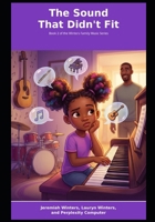 The Sound That Didn't Fit: Book 2: The Winters Family Music B0GZVKPNLH Book Cover